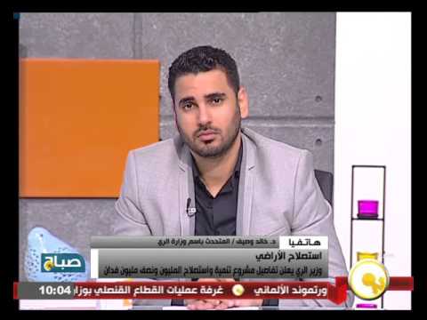 وزير الري يعلن تفاصيل مشروع تنمية واستصلاح المليون ونصف مليون فدان